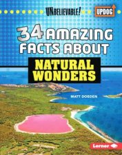 Unbelievable 34 Amazing Facts about Natural Wonders