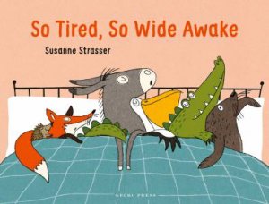So Tired, So Wide Awake by Susanne Strasser & Susanne Strasser