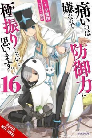 Bofuri: I Don't Want to Get Hurt, So I'll Max Out My Defense (Light Novel) 16 by Yuumikan Yuumikan