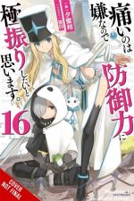 Bofuri I Dont Want to Get Hurt So Ill Max Out My Defense Light Novel 16