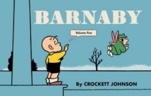 Barnaby by Crockett Johnson & Philip Nel & Ron Howard & Daniel Clowes