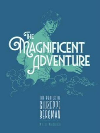 The Magnificent Adventure by Milo Manara & Kim Thompson