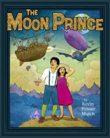 The Moon Prince by Kevin Fraser Mutch