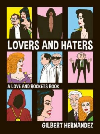 Lovers and Haters by Gilbert Hernandez