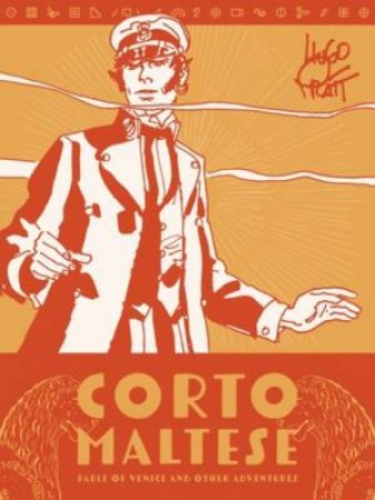 Corto Maltese: Fable of Venice and Other Adventures by Hugo Pratt & Dean Mullaney
