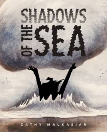 Shadows of the Sea by Cathy Malkasian
