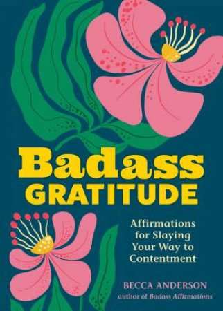Badass Gratitude by Becca Anderson