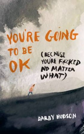 You're Going to Be OK by Darby Hudson