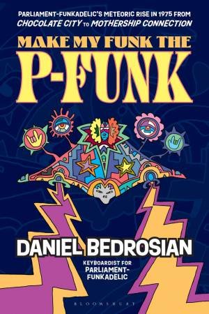 Make My Funk the P-Funk by Daniel Bedrosian