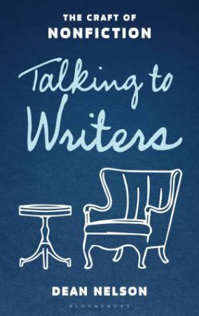 Talking to Writers by Dean Nelson