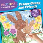 Magic Paper Coloring Book Easter Bunny and Friends