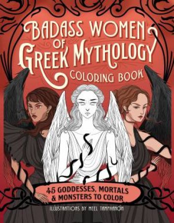 Badass Women of Greek Mythology Coloring Book by Meel Tamphanon