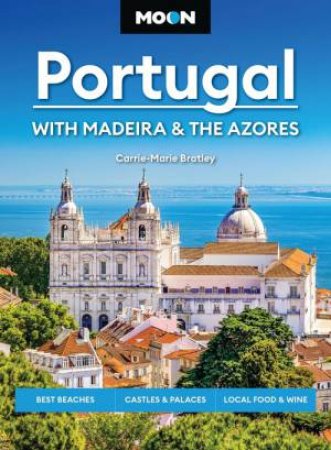 Moon Portugal: With Madeira & the Azores by Carrie-Marie Bratley