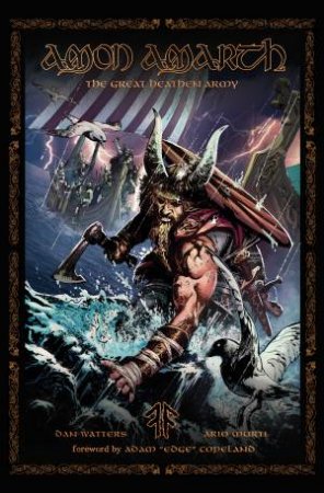 Amon Amarth: THE GREAT HEATHEN ARMY  INVASION by Amon Amarth & Dan Watters & Rantz Hoseley & Jasminne Saravia & Geoff Harkins & Josh Berstein & Adam 'Edge' Copeland & Ario Murti