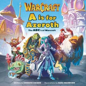 A is for Azeroth by Insight Editions & Christie Golden