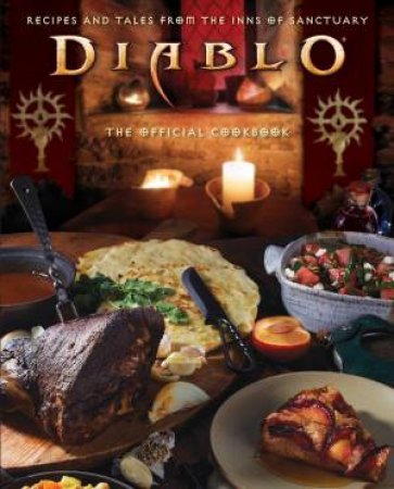 Diablo: The Official Cookbook by Andy Lunique & Rick Barba
