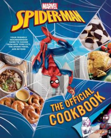 Marvel: Spider-Man: The Official Cookbook by Jermaine McLaughlin & Paul Eschbach & Von Diaz