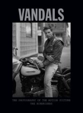 Vandals The Photography of The Bikeriders