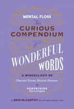 Mental Floss The Curious Compendium of Wonderful Words
