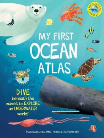 My First Oceans Atlas by Catherine Ard & Paul Daviz