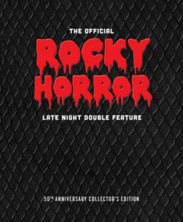The Official Rocky Horror Late Night Double Feature by Weldon Owen
