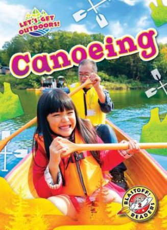 Let's Get Outdoors: Canoeing by Lisa Owings