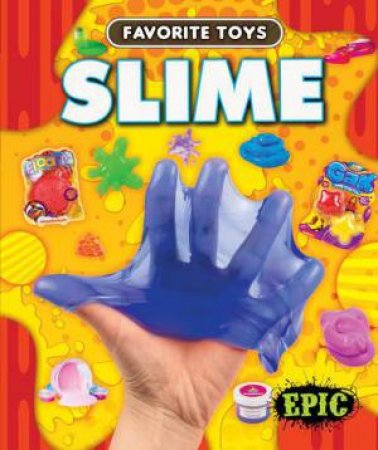 Favorite Toys: Slime by Elizabeth Neuenfeldt