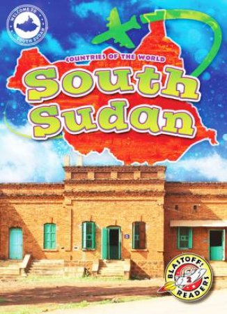 Countries of the World: South Sudan by Monika Davies