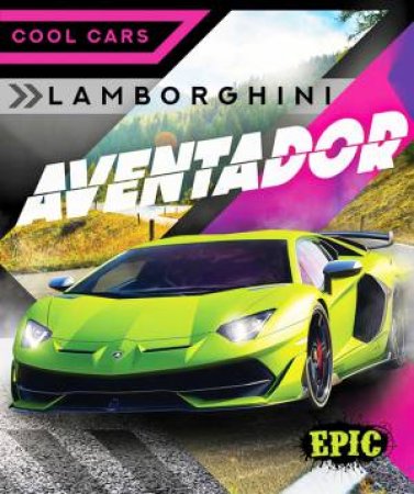 Cool Cars: Lamborghini Aventador