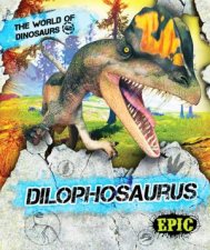 The World of Dinosaurs Dilophosaurus