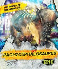 The World of Dinosaurs Pachycephalosaurus