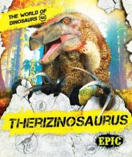 The World of Dinosaurs Therizinosaurus