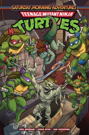 Teenage Mutant Ninja Turtles: Saturday Morning Adventures, Vol. 6 by Erik;Myer, Sarah Burnham