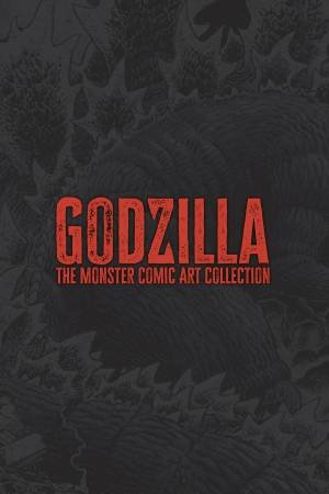 Godzilla: The Monster Comic Art Collection by Various