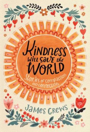 Kindness Will Save the World by James Crews