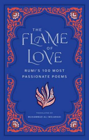 The Flame of Love by Rumi & Muhammad Ali Mojaradi