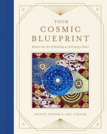 Your Cosmic Blueprint by Monte Farber & Amy Zerner