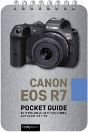 Canon EOS R7: Pocket Guide by Rocky Nook