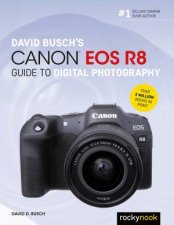 David Buschs Canon EOS R8 Guide to Digital Photography