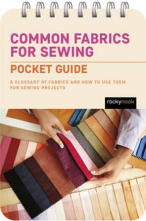 Common Fabrics for Sewing: Pocket Guide by Rocky Nook