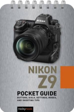 Nikon Z9: Pocket Guide by Rocky Nook