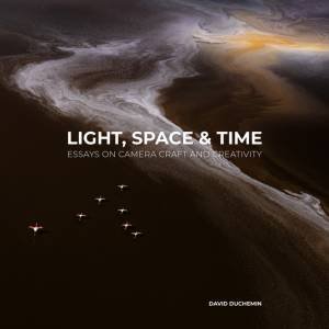 Light, Space, and Time by David duChemin