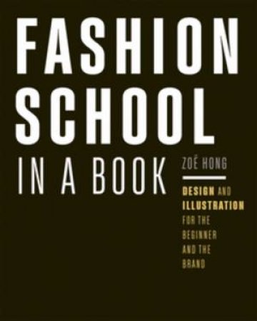 Fashion School in a Book by Zoe Hong