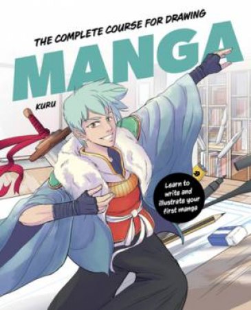The Complete Course for Drawing Manga by Kuru