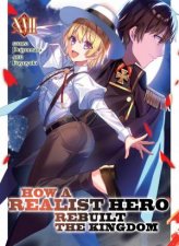 How a Realist Hero Rebuilt the Kingdom Light Novel Vol 17