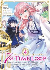 7th Time Loop The Villainess Enjoys a Carefree Life Married to Her Worst Enemy Manga Vol 4