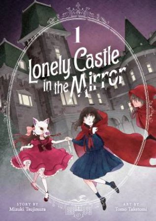 Lonely Castle in the Mirror (Manga) 01 by Mizuki Tsujimura, Tomo Taketomi