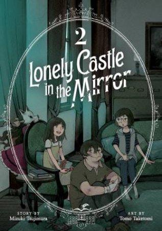 Lonely Castle in the Mirror (Manga) Vol. 2 by Mizuki Tsujimura