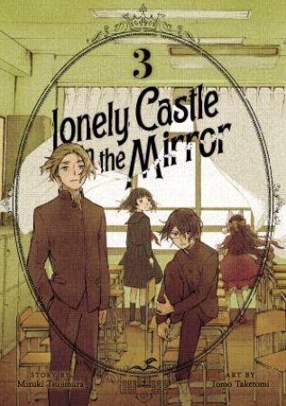 Lonely Castle in the Mirror (Manga) 03 by Mizuki Tsujimura, Tomo Taketomi
