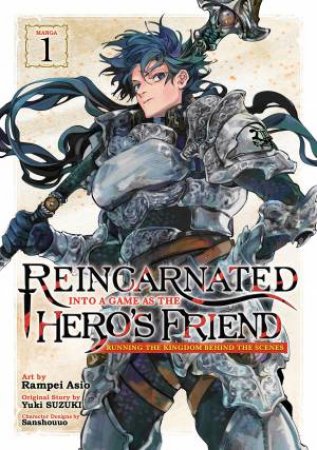 Reincarnated Into a Game as the Hero's Friend: Running the Kingdom Behind the Scenes (Manga) Vol. 1 by Yuki Suzuki